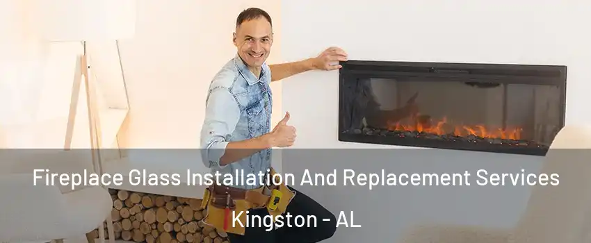 Fireplace Glass Installation And Replacement Services Kingston - AL