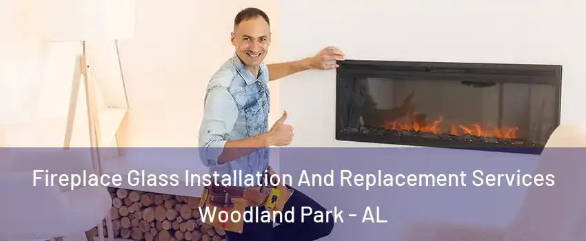 Fireplace Glass Installation And Replacement Services Woodland Park - AL