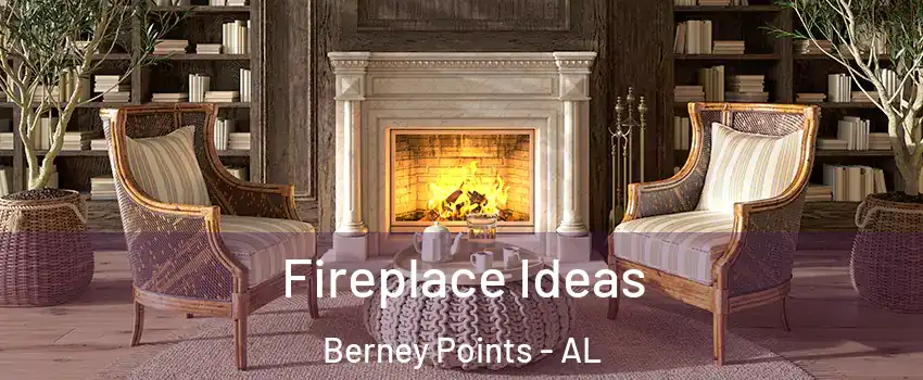 Fireplace Ideas Berney Points - AL