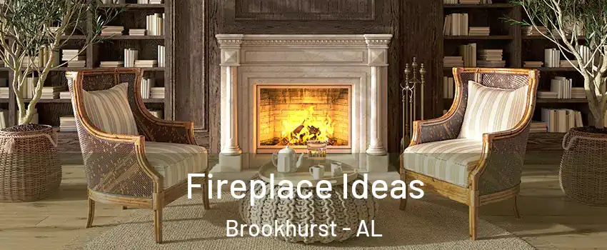 Fireplace Ideas Brookhurst - AL