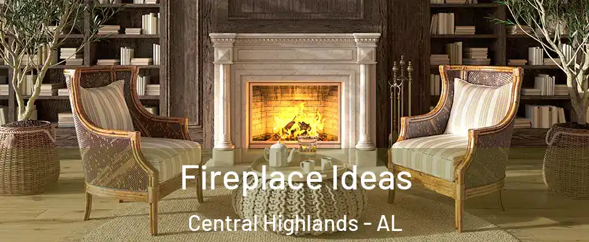 Fireplace Ideas Central Highlands - AL