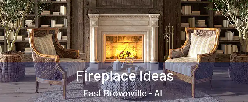 Fireplace Ideas East Brownville - AL