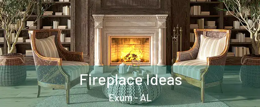 Fireplace Ideas Exum - AL
