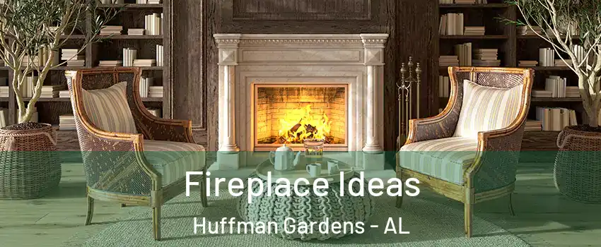 Fireplace Ideas Huffman Gardens - AL