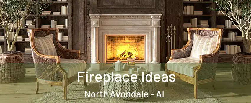 Fireplace Ideas North Avondale - AL