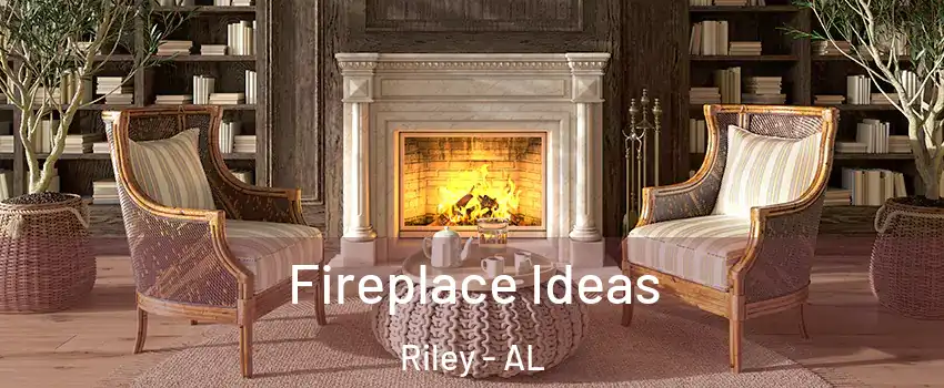 Fireplace Ideas Riley - AL