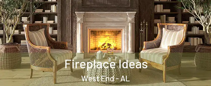 Fireplace Ideas West End - AL