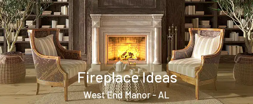 Fireplace Ideas West End Manor - AL