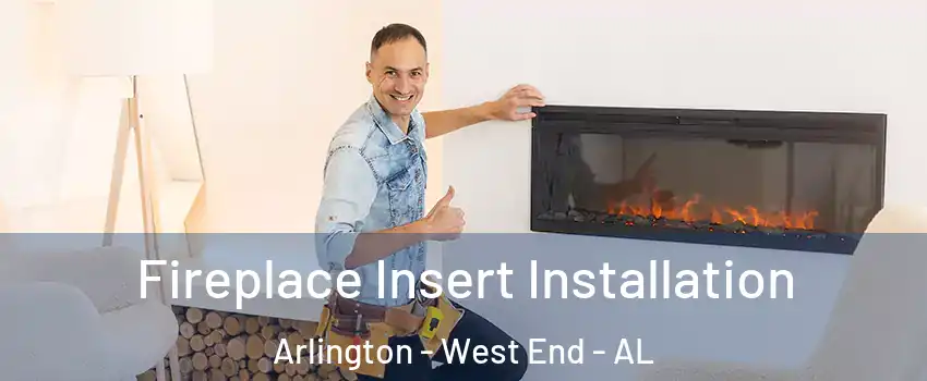 Fireplace Insert Installation Arlington - West End - AL
