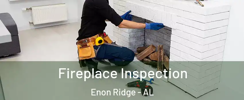 Fireplace Inspection Enon Ridge - AL