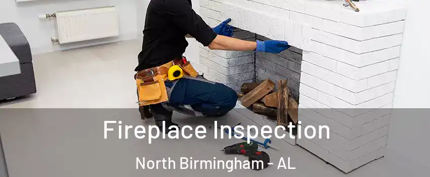 Fireplace Inspection North Birmingham - AL