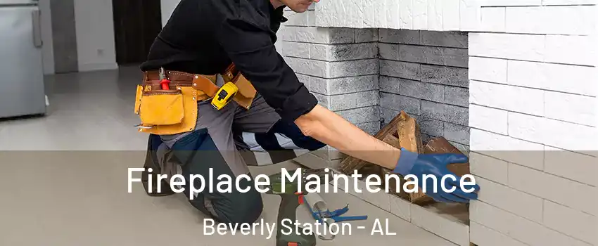 Fireplace Maintenance Beverly Station - AL