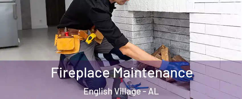Fireplace Maintenance English Village - AL
