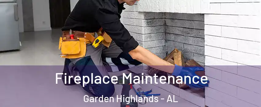 Fireplace Maintenance Garden Highlands - AL
