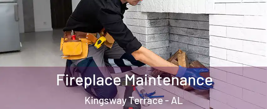 Fireplace Maintenance Kingsway Terrace - AL