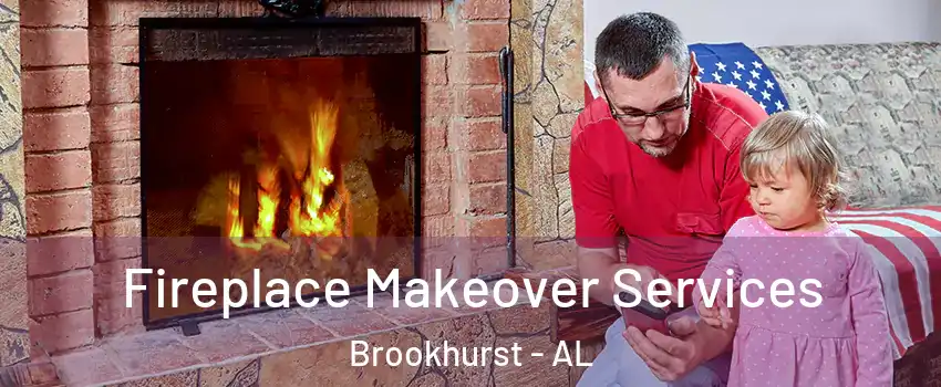 Fireplace Makeover Services Brookhurst - AL