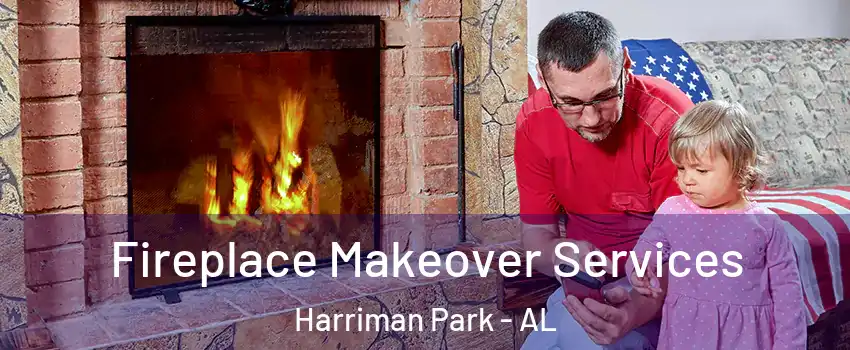 Fireplace Makeover Services Harriman Park - AL