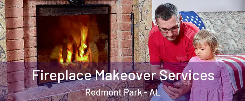 Fireplace Makeover Services Redmont Park - AL