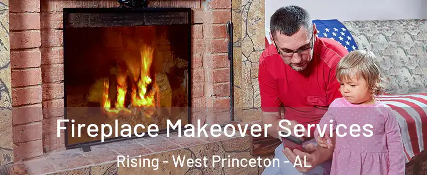 Fireplace Makeover Services Rising - West Princeton - AL