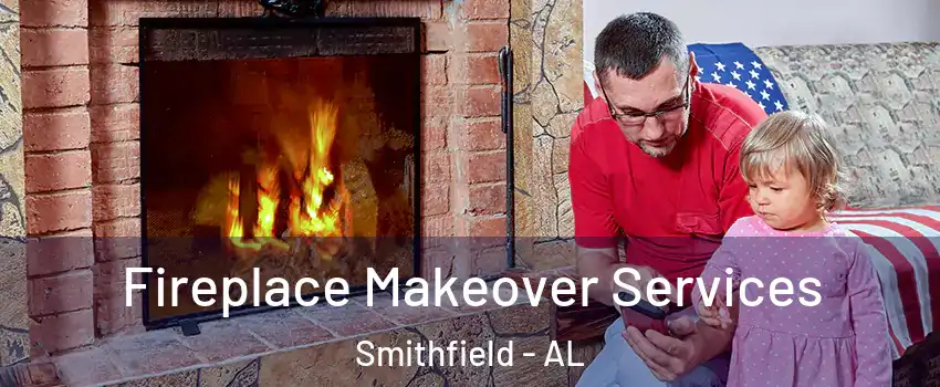 Fireplace Makeover Services Smithfield - AL
