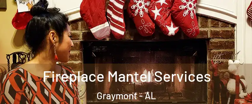 Fireplace Mantel Services Graymont - AL
