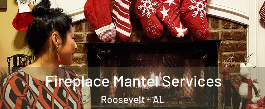 Fireplace Mantel Services Roosevelt - AL
