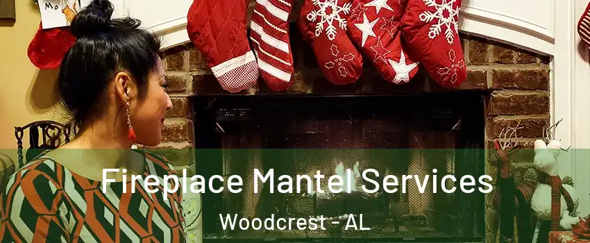 Fireplace Mantel Services Woodcrest - AL