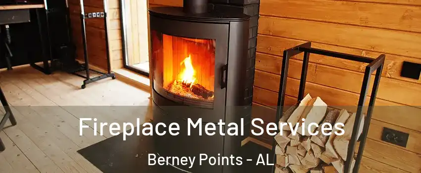 Fireplace Metal Services Berney Points - AL