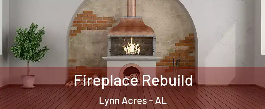 Fireplace Rebuild Lynn Acres - AL