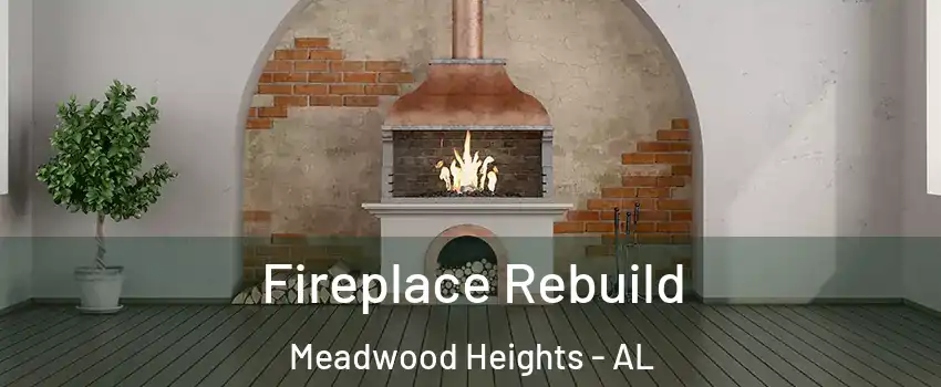 Fireplace Rebuild Meadwood Heights - AL