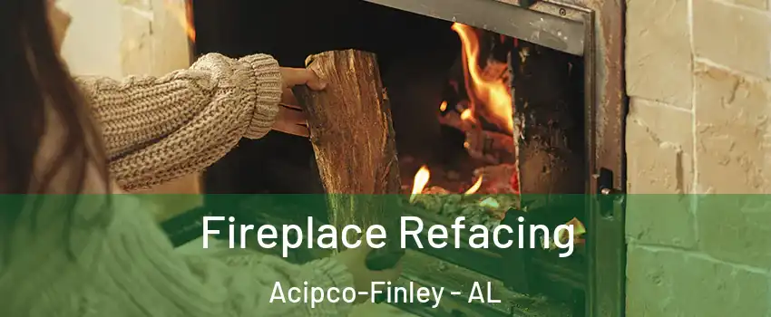 Fireplace Refacing Acipco-Finley - AL
