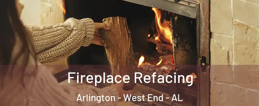 Fireplace Refacing Arlington - West End - AL