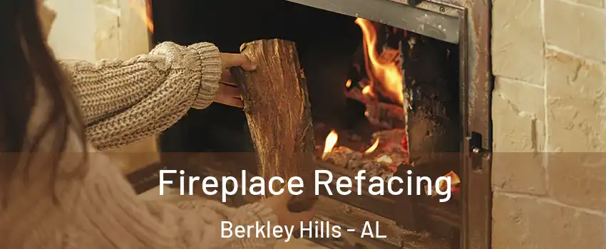 Fireplace Refacing Berkley Hills - AL