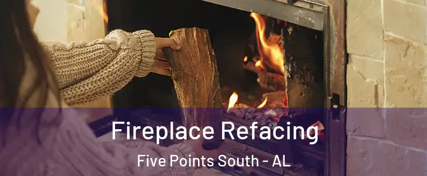 Fireplace Refacing Five Points South - AL