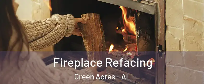 Fireplace Refacing Green Acres - AL