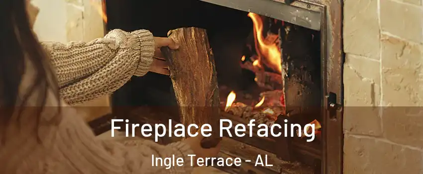 Fireplace Refacing Ingle Terrace - AL