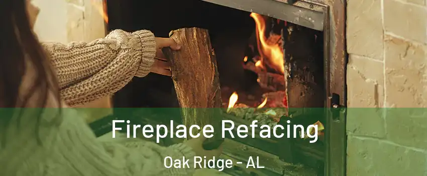 Fireplace Refacing Oak Ridge - AL