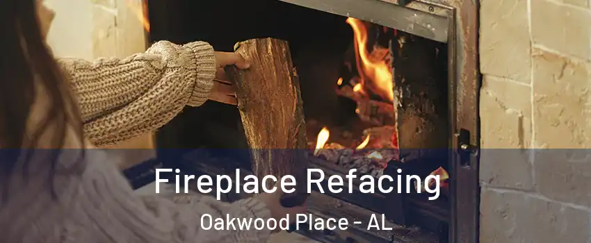 Fireplace Refacing Oakwood Place - AL