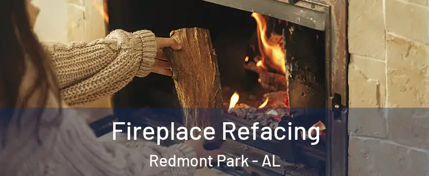 Fireplace Refacing Redmont Park - AL