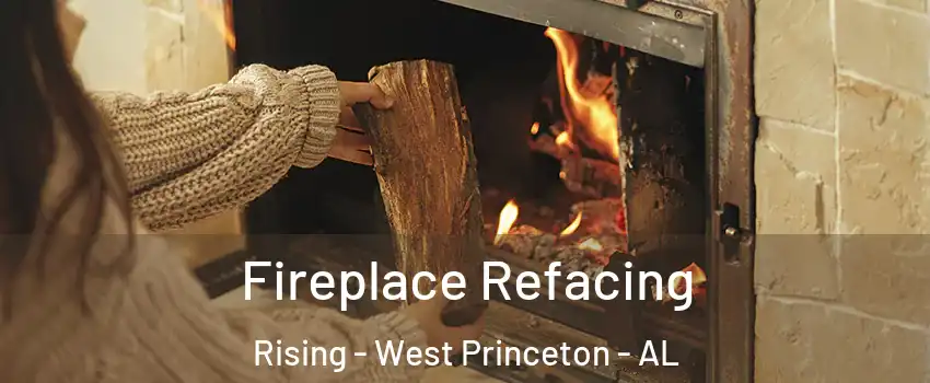 Fireplace Refacing Rising - West Princeton - AL