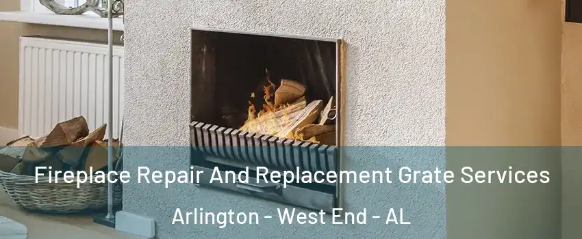 Fireplace Repair And Replacement Grate Services Arlington - West End - AL