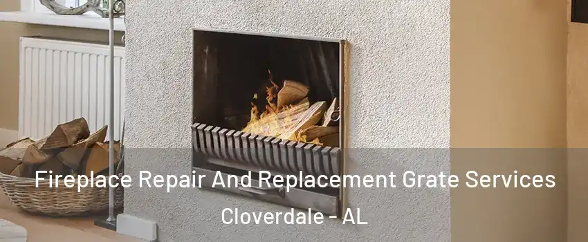 Fireplace Repair And Replacement Grate Services Cloverdale - AL
