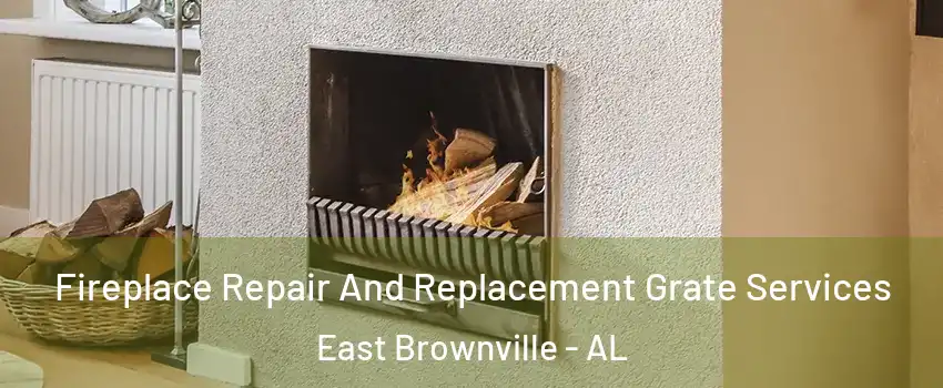 Fireplace Repair And Replacement Grate Services East Brownville - AL