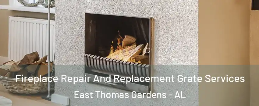 Fireplace Repair And Replacement Grate Services East Thomas Gardens - AL
