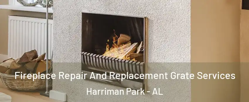 Fireplace Repair And Replacement Grate Services Harriman Park - AL