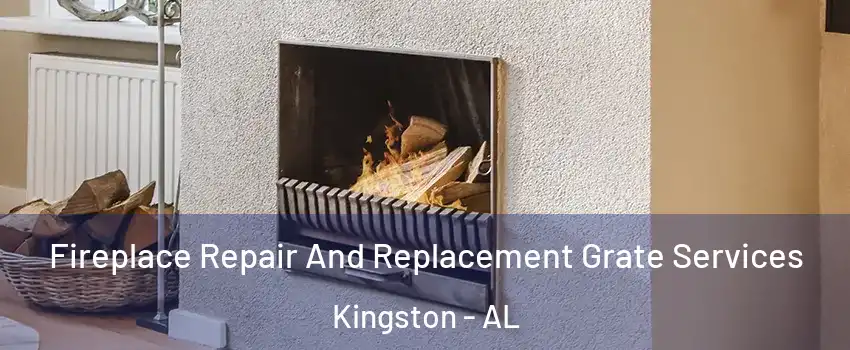 Fireplace Repair And Replacement Grate Services Kingston - AL