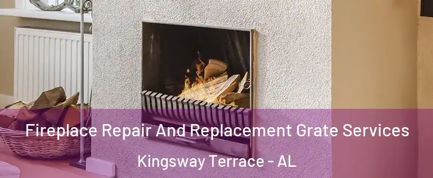 Fireplace Repair And Replacement Grate Services Kingsway Terrace - AL