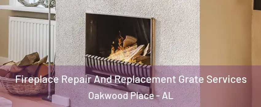Fireplace Repair And Replacement Grate Services Oakwood Place - AL