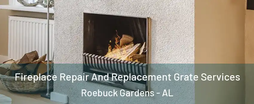 Fireplace Repair And Replacement Grate Services Roebuck Gardens - AL