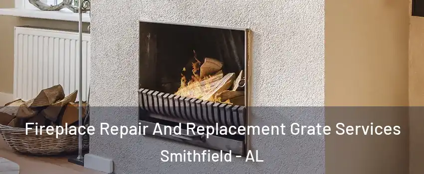 Fireplace Repair And Replacement Grate Services Smithfield - AL